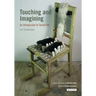 Touching and Imagining An Introduction to Tactile Art
