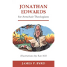 Jonathan Edwards for Armchair Theologians