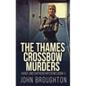 The Thames Crossbow Murders