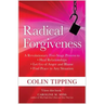 Radical Forgiveness: A Revolutionary Five-Stage Process To: Heal Relationships, Let Go of Anger and Blame, and Find Peace in Any Situation