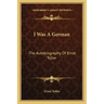 I Was a German: The Autobiography of Ernst Toller