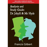 Analysis & Study Guide: Dr Jekyll and Mr Hyde: Complete text & integrated study guide