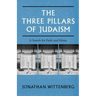 The Three Pillars of Judaism: A Search for Faith and Values