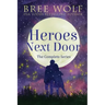 Heroes Next Door Box Set: The Complete Series