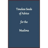 Timeless Seeds of Advice for the Muslima