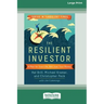 The Resilient Investor: A Plan for Your Life, Not Just Your Money [16 Pt Large Print Edition]
