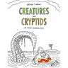 Creatures and Cryptids: An Adult Coloring Book