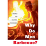 Why Do Men Barbecue?: Recipes for Cultural Psychology