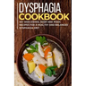 Dysphagia Cookbook: 40+ Side Dishes, Soup and Pizza recipes for a healthy and balanced Dysphagia diet