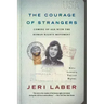 The Courage of Strangers: Coming of Age with the Human Rights Movement