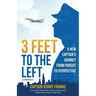 3 Feet to the Left: A New Captain's Journey from Pursuit to Perspective