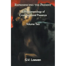 Represencing the Present: A Phenomenology of Cross-Temporal Presence, Volume Two