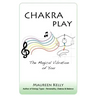 Chakra Play - The Magical Vibration of You