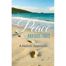 Peace in Anxious Times: A Holistic Approach