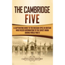 The Cambridge Five: A Captivating Guide to the Russian Spies in Britain Who Passed Information to the Soviet Union During World War II
