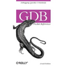 Gdb Pocket Reference: Debugging Quickly & Painlessly with Gdb