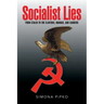 Socialist Lies: From Stalin to the Clintons, Obamas, and Sanders