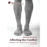 Affecting the Conflict: Mediations of the Colombian War in Contemporary Art and Film (B&W)