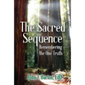 The Sacred Sequence: Remembering the One Truth