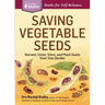 Saving Vegetable Seeds: Harvest, Clean, Store, and Plant Seeds from Your Garden
