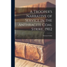 A Trooper's Narrative of Service in the Anthracite Coal Strike, 1902