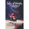 Tales of Wonder: Sacred and Secular Christmas Plays for Stage, School, or Church