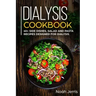 Dialysis Cookbook: 40+ Side dishes, Salad and Pasta recipes designed for Dialysis