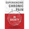 Experiencing Chronic Pain in Society