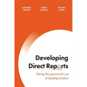 Developing Direct Reports: Taking the guesswork out of leading leaders