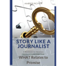 Story Like a Journalist - What Relates to Premise