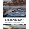 The Septic Tank: A Method of Sewage Disposal For The Isolated Home