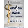 A Writer's Guide to Medicine: Volume 1: Setting & Character