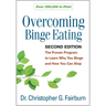Overcoming Binge Eating: The Proven Program to Learn Why You Binge and How You Can Stop