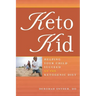Keto Kid: Helping Your Child Succeed on the Ketogenic Diet