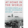 At Home in the World: California Women and the Postwar Environmental Movement