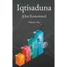 Iqtisaduna (Our Economics) Volume Two
