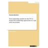 New leadership models for the VUCA world. Five leadership approaches to cope with uncertainty