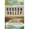 The Hudson Valley: The First 250 Million Years: A Mostly Chronological and Occasionally Personal History