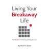 Living Your Breakaway Life: The Secret to Achieving Lifelong Success