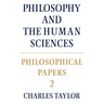 Philosophical Papers: Volume 2, Philosophy and the Human Sciences