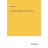 Accidents, Emergencies, and Poisons