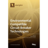 Environmental Compatible Circuit Breaker Technologies