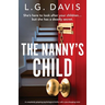 The Nanny's Child: A completely gripping psychological thriller with a jaw-dropping twist