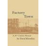 Factory Town: A 20th Century Memoir