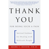 Thank You for Being Such a Pain: Spiritual Guidance for Dealing with Difficult People