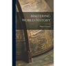 Mastering World History