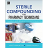 Sterile Compounding for Pharm Techs--A Text and Review for Certification