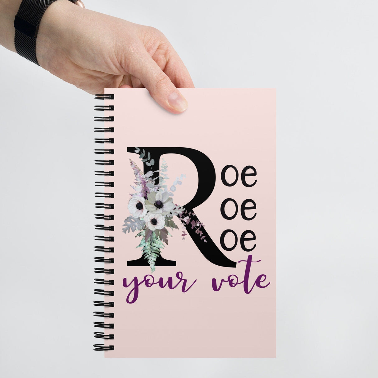 Roe Roe Roe Your Vote Pink Spiral Notebook by Salt and Sparkle