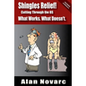 Shingles Relief!: Cutting Through the BS - What Works. What Doesn't.