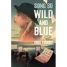 Song So Wild and Blue: A Life with the Music of Joni Mitchell